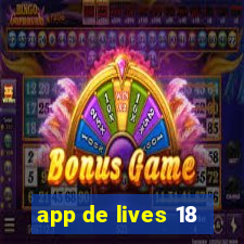 app de lives 18